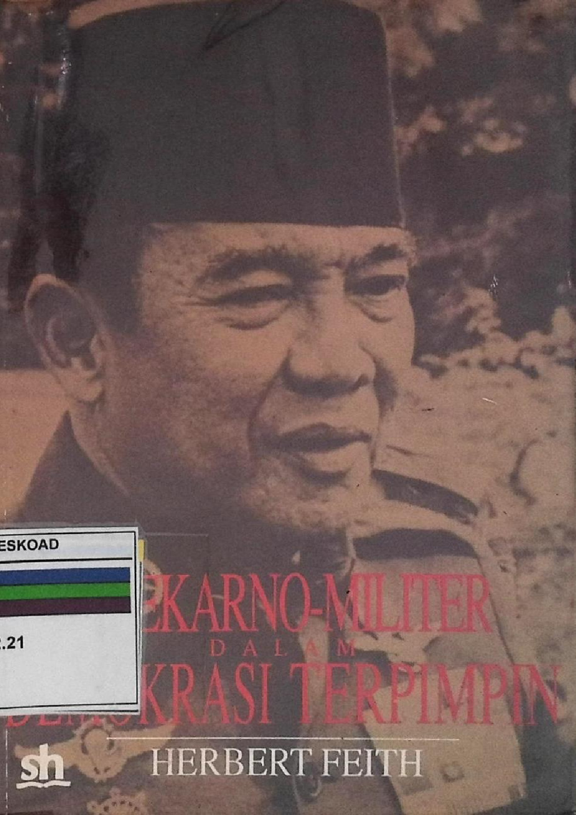 SOEKARNO-MILITER DALAM DEMOKRASI TERPIMPIN